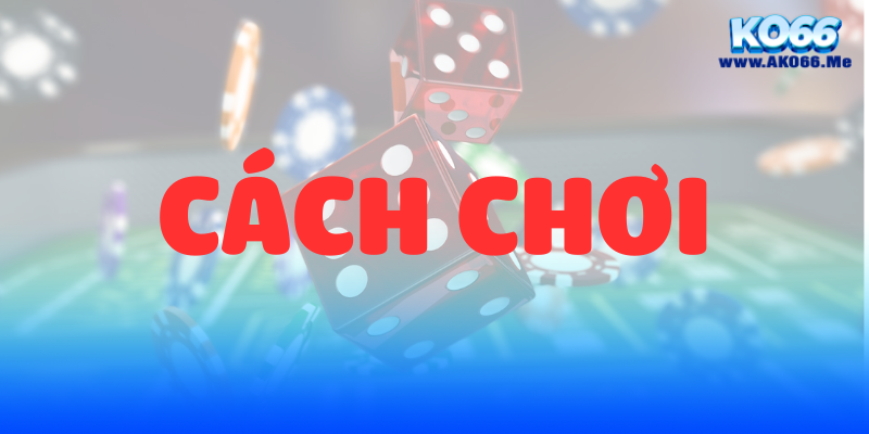 2 cach choi bacarat 678cb6818bdd4