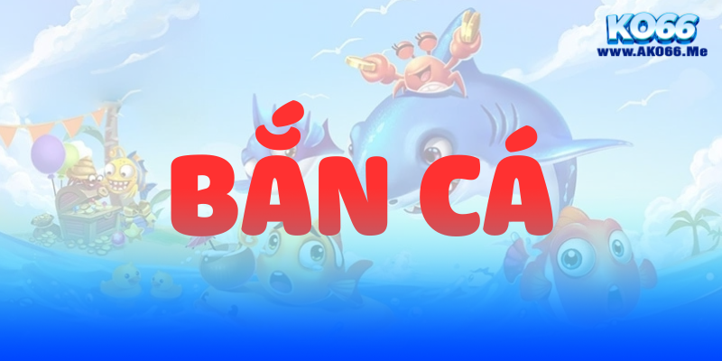 Bắn Cá KO66 1 Giới thiệu về game bắn cá tại KO66
