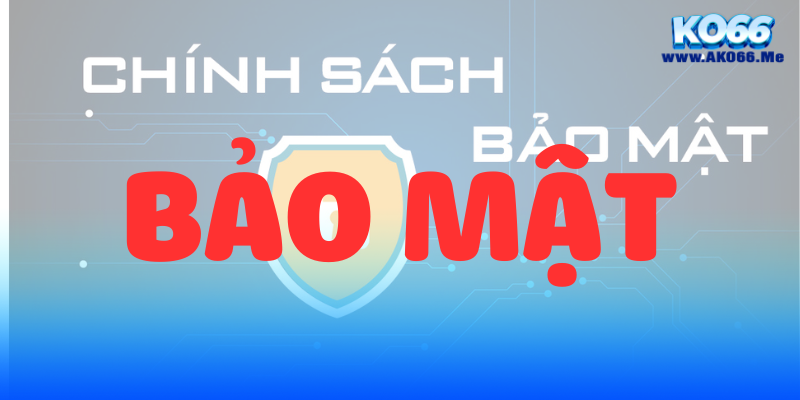 Chính sách bảo mật KO66 1 Chính sách bảo mật nhà cái ko66