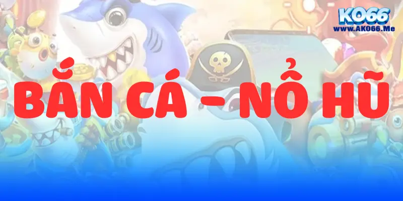 ban ca quay hu 678ca615425a8