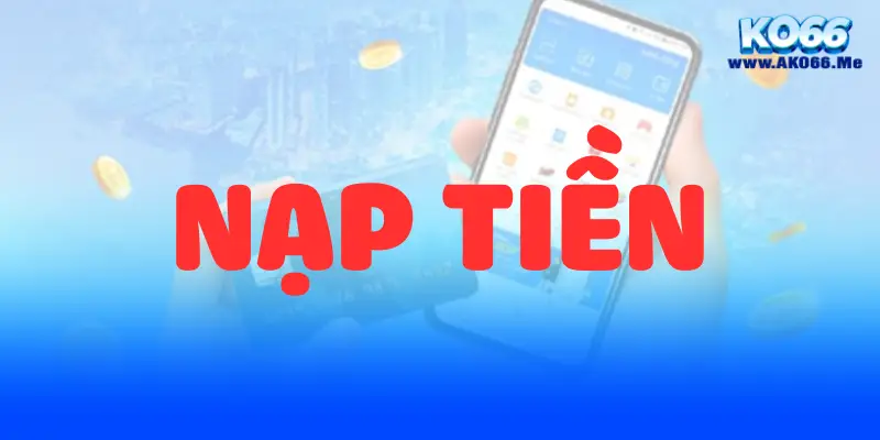 nap tien nha cai ko66 678c84791acc4