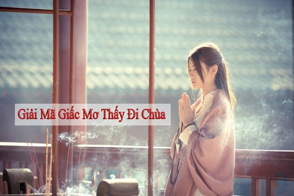 Mơ thấy đi chùa đánh số nào để chiến thắng #1 3 Mơ thấy đi vào chùa đánh số nào để chiến thắng - Khám phá giấc mơ tâm linh
